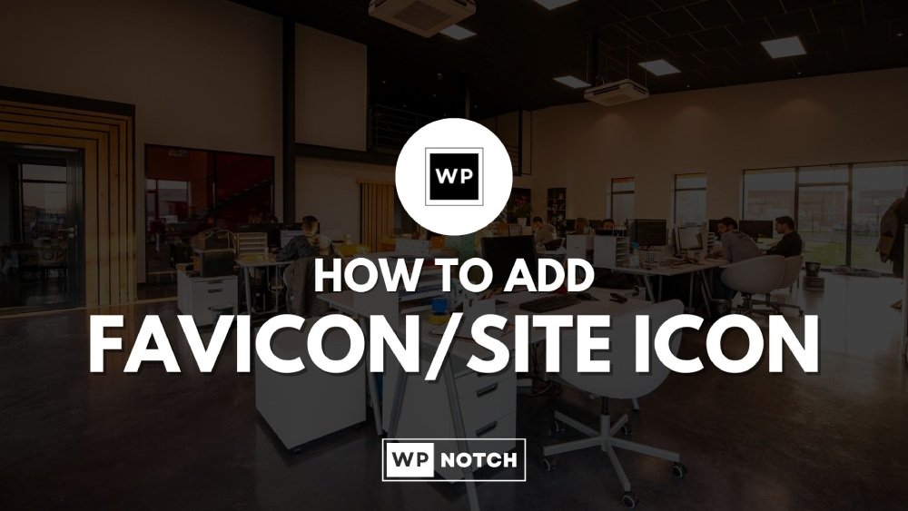 How to Add Favicon in WordPress: A Step-by-Step Guide