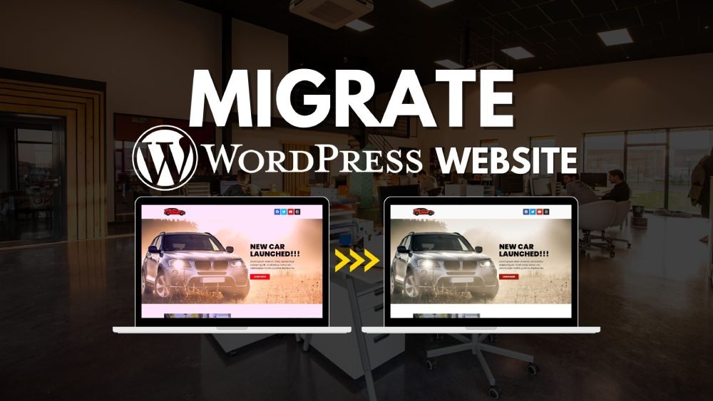 How to Migrate your WordPress Website to a New Domain or Hosting?