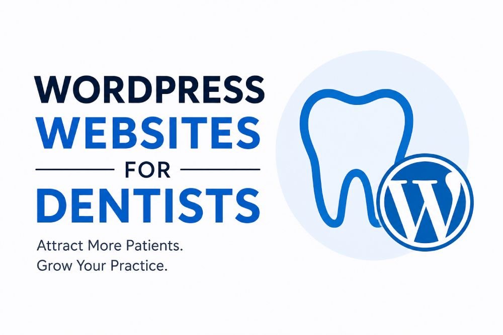 WordPress Websites for Dentists: Best Practices and Tips